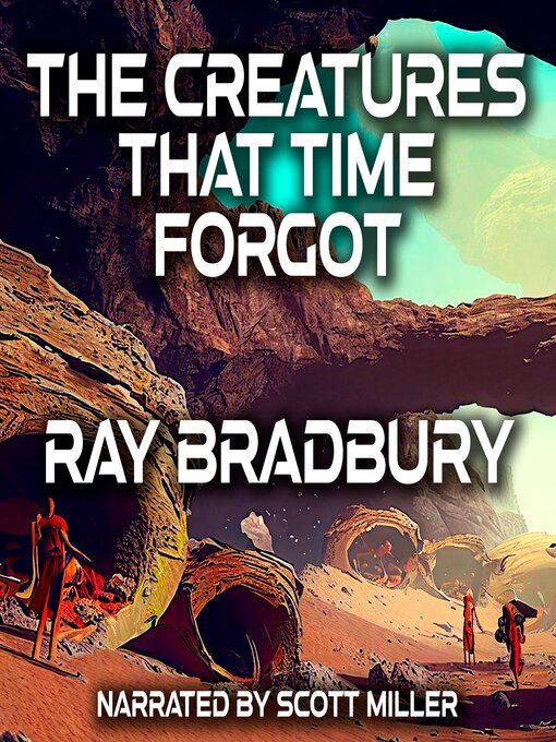 Title details for The Creatures That Time Forgot by Ray Bradbury - Available